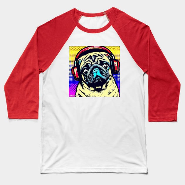 Pug in headphones Pop Art Baseball T-Shirt by Sketchy